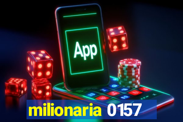 milionaria 0157